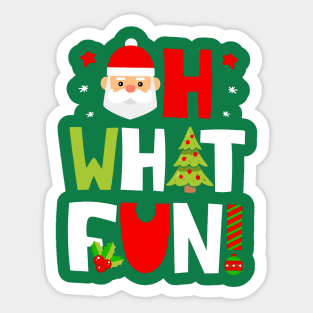 Oh What Fun - christmas gift - christmas Tshirt Sticker